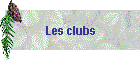 Les clubs