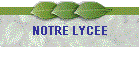 NOTRE LYCEE