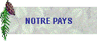 NOTRE PAYS